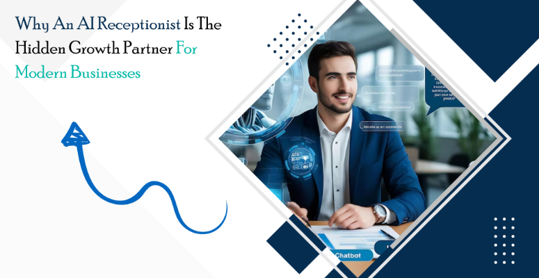Why an AI Receptionist is the Hidden Growth Partner for Modern Businesses