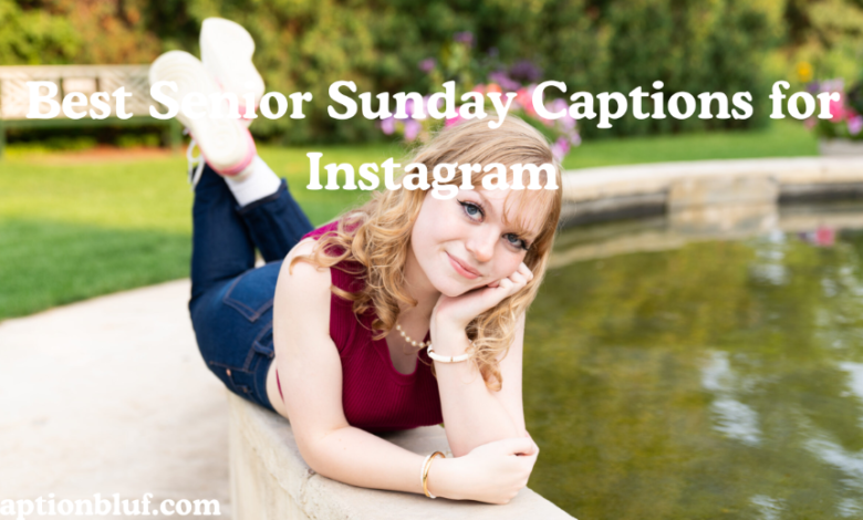 What Are the Best Senior Sunday Captions for Instagram?